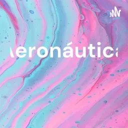 Aeronáutica Podcast artwork