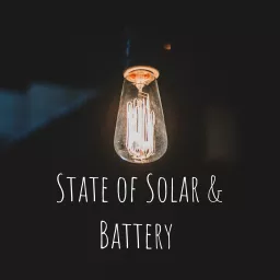 State of Solar & Battery Podcast artwork