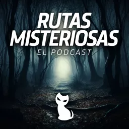 Rutas Misteriosas: el podcast