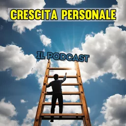Crescita Personale: Il podcast! artwork