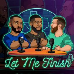 Let Me Finish Podcast artwork