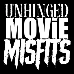 Unhinged Movie Misfits