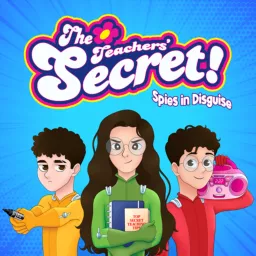 The Teachers' Secret: Spies in Disguise Podcast artwork