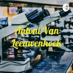 Antoni Van Leeuwenhoek Podcast artwork