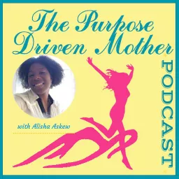 The Purpose Driven Mother Podcast artwork