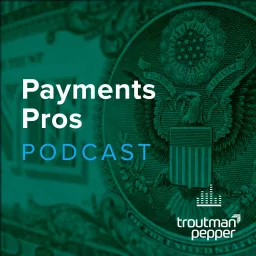 Payments Pros – The Payments Law Podcast artwork