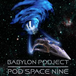 The Babylon Podject Presents: PodSpace9 Podcast artwork
