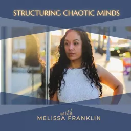 Structuring Chaotic Minds Podcast artwork