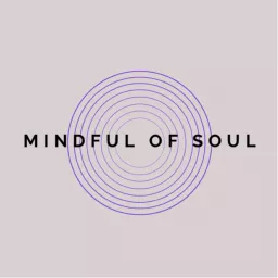 MindfulOfSoul Podcast artwork