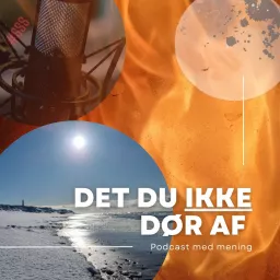 Det du ikke Dør af Podcast artwork