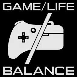 Game/Life Balance U.S. Podcast artwork