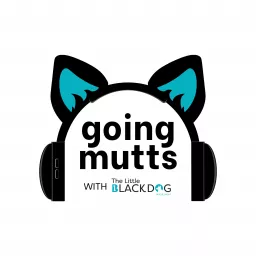 Going Mutts with The Little Black Dog Rescue Group Podcast artwork