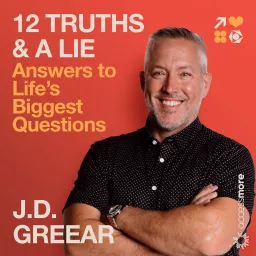 12 Truths & A Lie Podcast by J.D. Greear