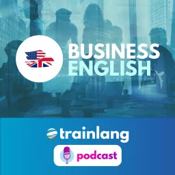 Aprende inglés con Trainlang | Business English B2 Podcast artwork