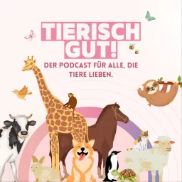 TIERISCH GUT! Der Podcast für alle, die Tiere lieben. artwork