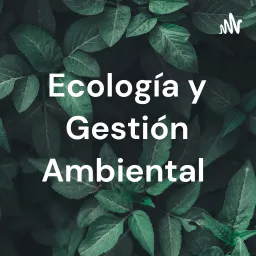 Ecología y Gestión Ambiental Podcast artwork