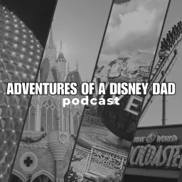 Adventures of a Disney Dad: A Walt Disney World Trip Planning Podcast