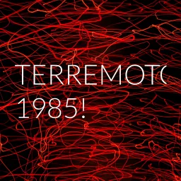 TERREMOTO 1985! Podcast artwork
