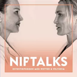 Niptalks - Estetikpodden med Wetter & Veltheim Podcast artwork
