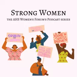 Strong Women: The AHS Women's Forum Podcast Series