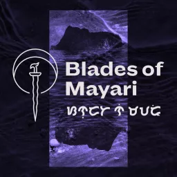 Blades of Mayari Podcast artwork