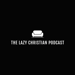 The Lazy Christian Podcast artwork