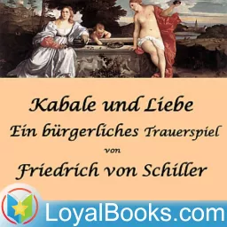 Kabale und Liebe - Ein bürgerliches Trauerspiel by Friedrich Schiller