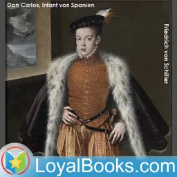 Don Carlos, Infant von Spanien - Ein dramatisches Gedicht by Friedrich Schiller