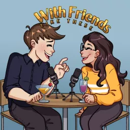 With Friends Like These... Podcast artwork