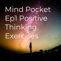 Mind Pocket Ep1 Positive Thinking Exercises
