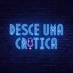 Desce Uma Crítica