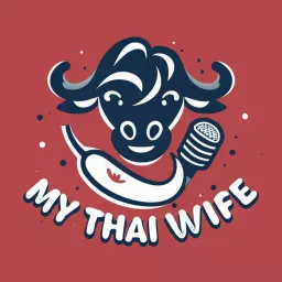 My Thai Wife Podcast artwork
