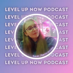 Level Up Now Podcast artwork
