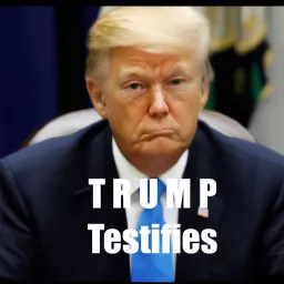 Will Trump Testify? Podcast artwork