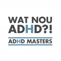 Wat nou ADHD?!