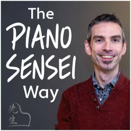 The Piano Sensei Way Podcast artwork