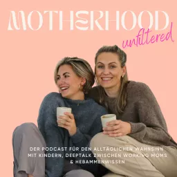 Motherhood Unfiltered Podcast artwork