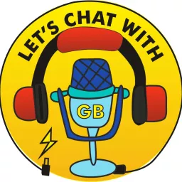 The Let's chat with GB Podcast artwork