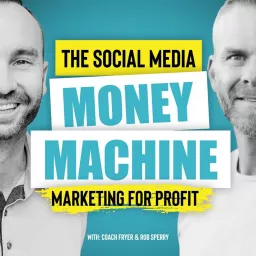 The Social Media Money Machine: Marketing for Profit Podcast artwork