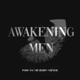 AWAKENING MEN Podcast artwork