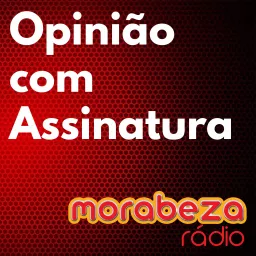 Opinião com Assinatura - Rádio Morabeza Podcast artwork