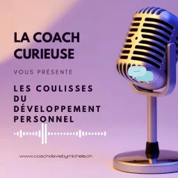 La coach curieuse vous emmène dans les coulisses du développement personnel Podcast artwork