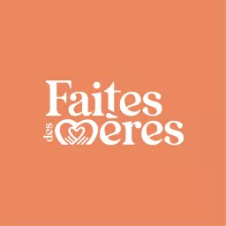 Faites des mères