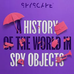 A History of the World in Spy Objects Podcast artwork