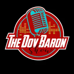 The Dov Baron Show... (PKA: Leadership and Loyalty)