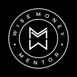 Wise Money Mentor Podcast artwork