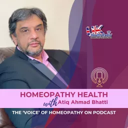 Homeopathy Health with Atiq Ahmad Bhatti Podcast artwork