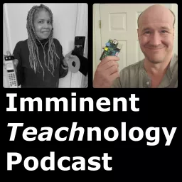 Imminent Teachnology Podcast artwork