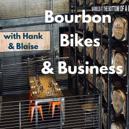 Bourbon Bikes & Business Podcast artwork