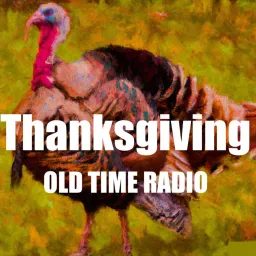 Thanksgiving - Old Time Radio